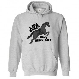  Life Without Horse I Don't Think So Classic Unisex Kids and Adults Pullover Hoodie For Horse Riders
